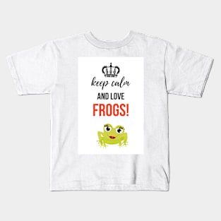 Keep Calm And Love Frogs! Kids T-Shirt